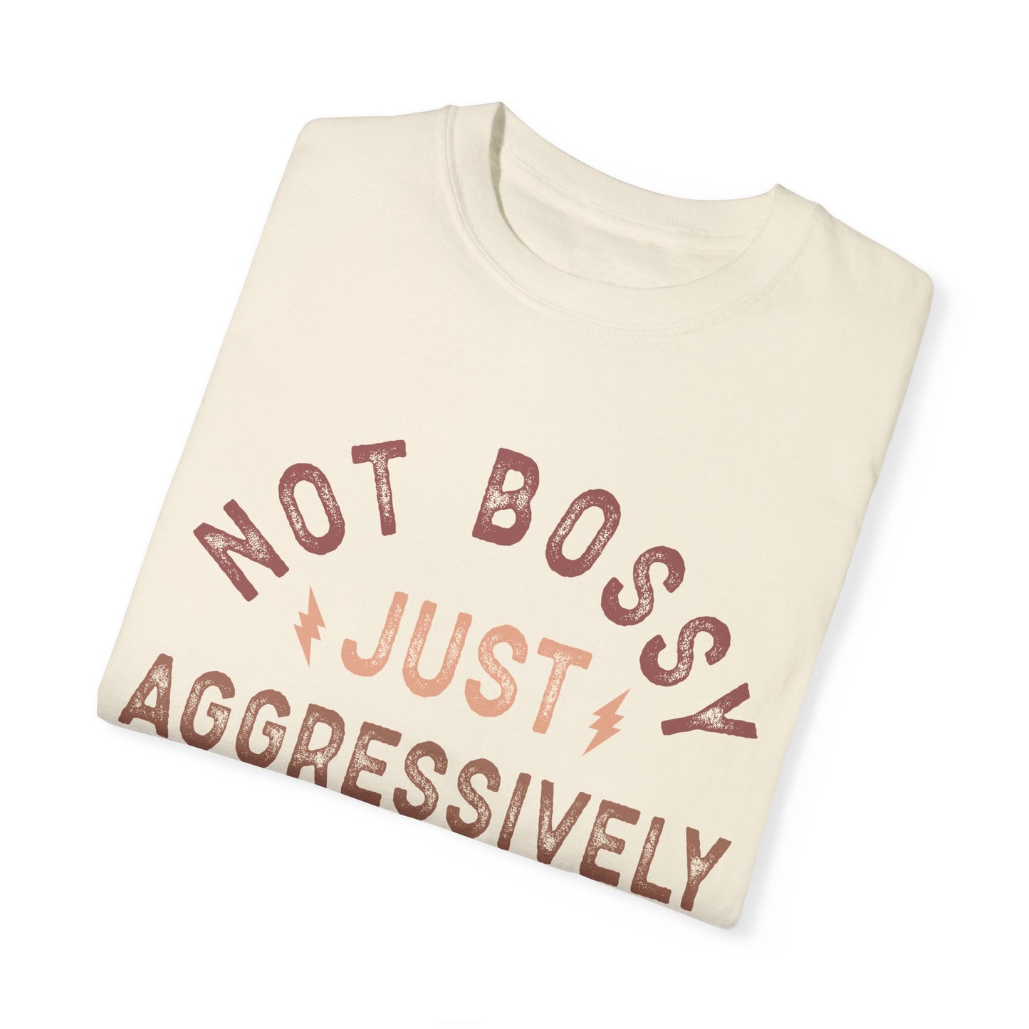 Not Bossy Just Aggressively Helpful - T-Shirt