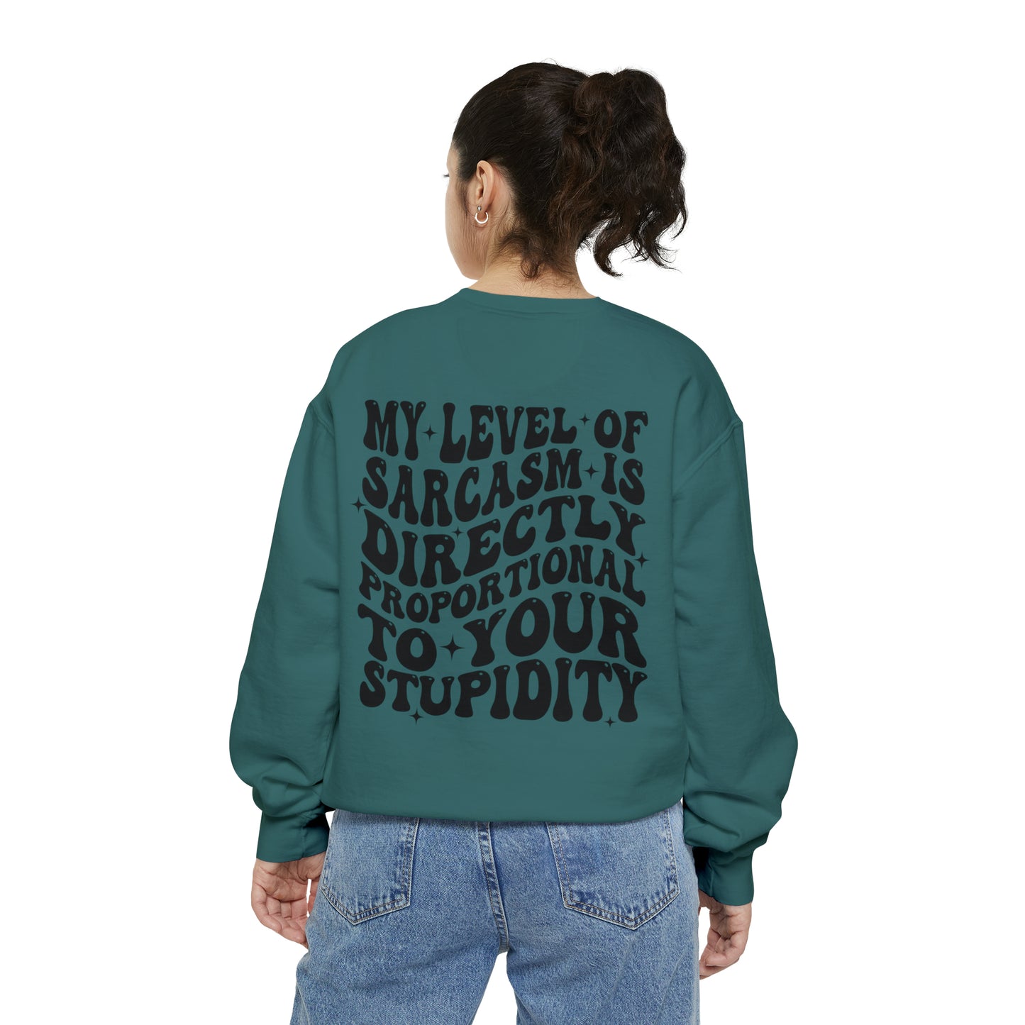 My Level of Sarcasm ... Unisex Garment-Dyed Sweatshirt - Adult