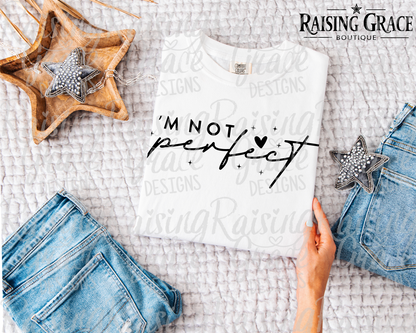 I’m Not Perfect Graphic T-Shirt | Inspirational Quote Tee | Boutique Graphic Tee | Minimalist Positive Shirt | Everyday Graphic Tee