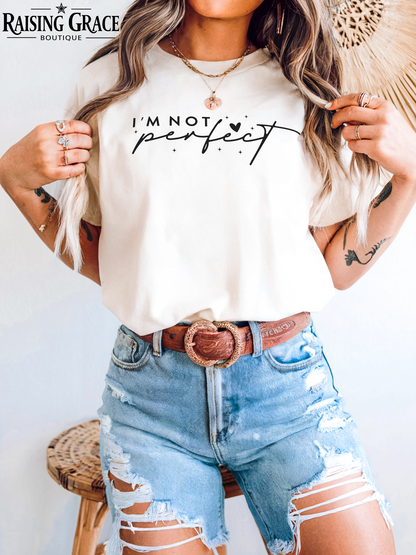 I’m Not Perfect Graphic T-Shirt | Inspirational Quote Tee | Boutique Graphic Tee | Minimalist Positive Shirt | Everyday Graphic Tee