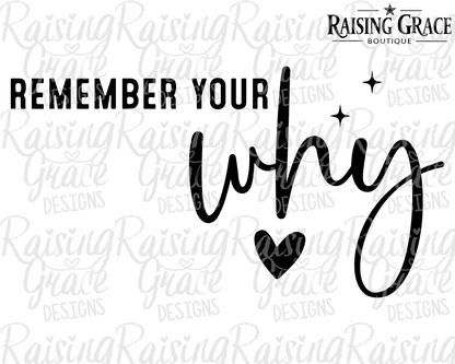 Remember Your Why - Adult T-Shirt - Comfort Colors