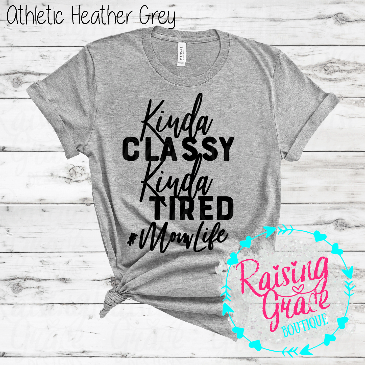 Kinda Classy Kinda Tired #MomLife - T-Shirt - Adult