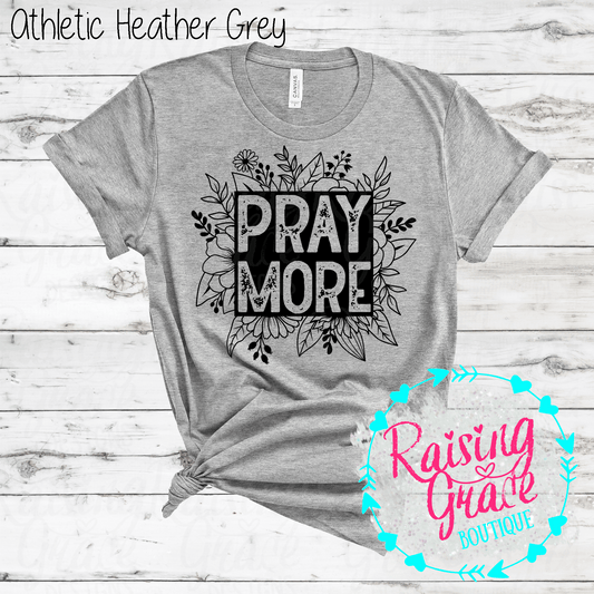 Pray More - T-Shirt - Adult