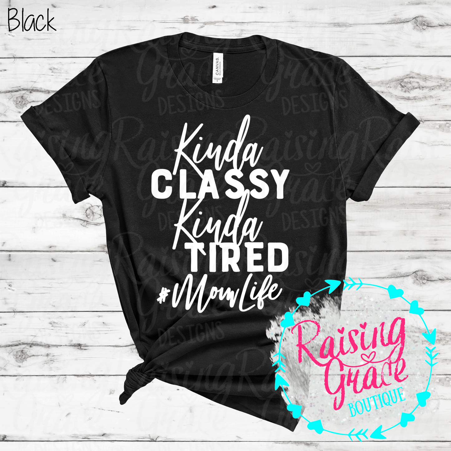 Kinda Classy Kinda Tired #MomLife - T-Shirt - Adult