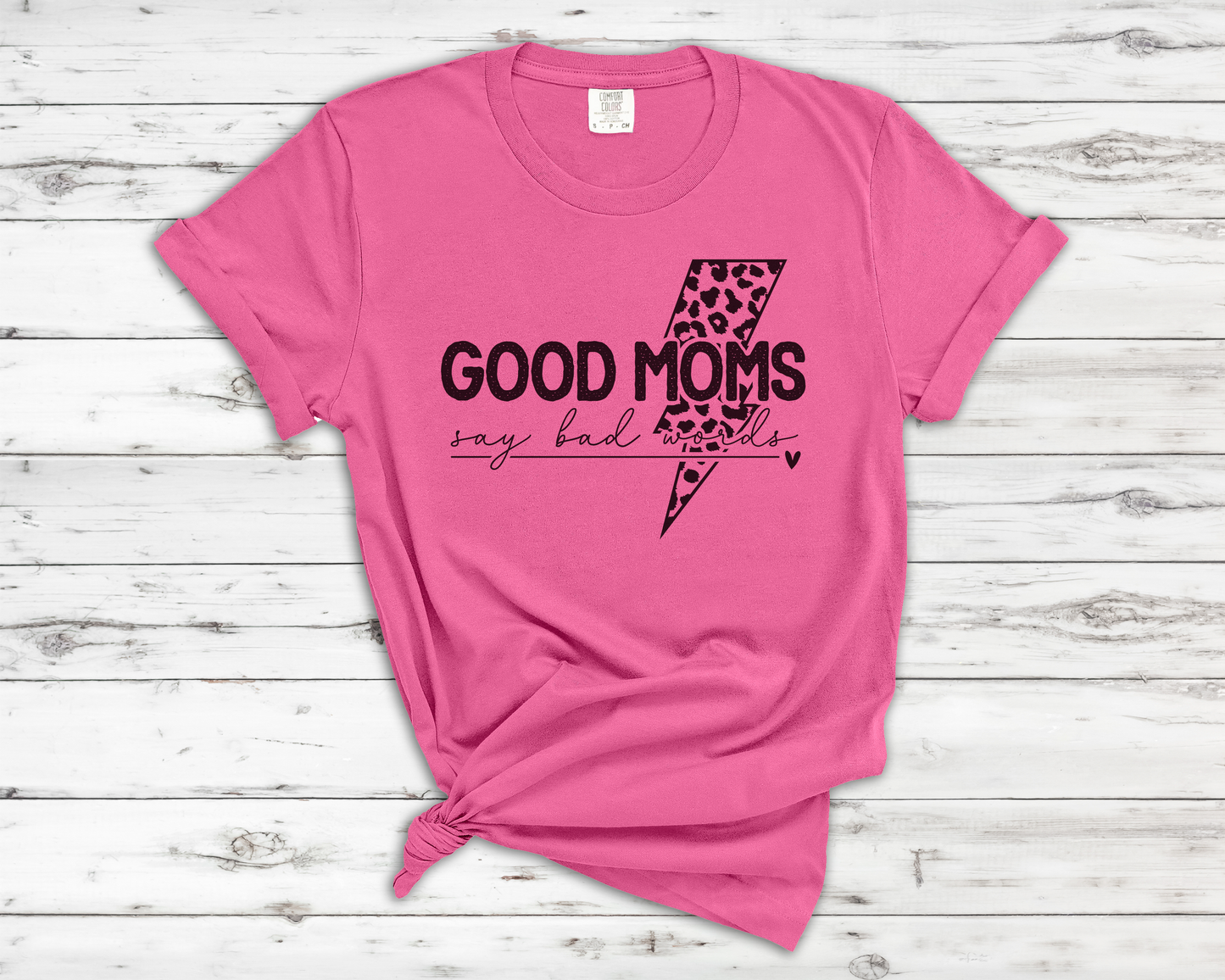 Good Moms Say Bad Words - T-Shirt