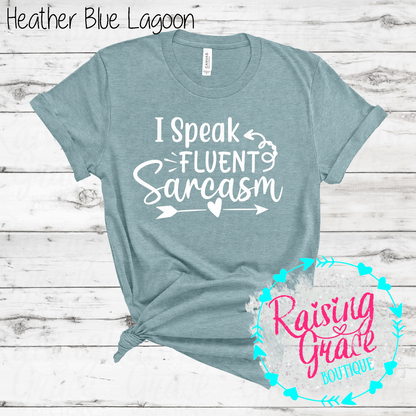 I Speak Fluent Sarcasm Graphic T-Shirt | Shades of Blue | Funny Sarcastic Tee | Boutique Quote Shirt | Trendy Graphic Tee | Sassy Everyday Shirt