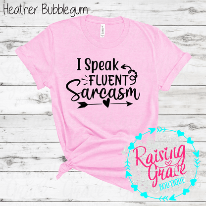 I Speak Fluent Sarcasm Graphic T-Shirt | Pinks/Purples | Funny Sarcastic Tee | Boutique Quote Shirt | Trendy Graphic Tee | Sassy Everyday Shirt
