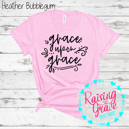 Grace Upon Grace Graphic T-Shirt | Faith Based Graphic Tee | Christian Inspirational Shirt | Boutique Faith Tee | Scripture Inspired Shirt