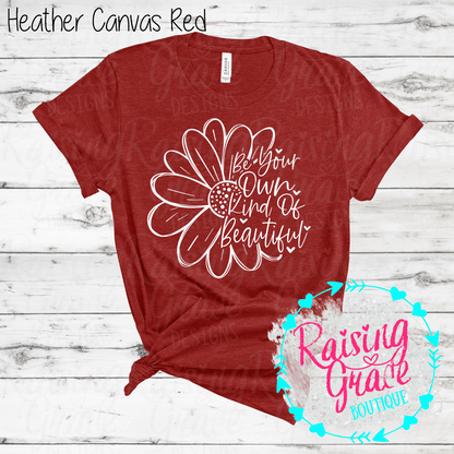 Be Your Own Kind Of Beautiful Graphic T-Shirt | Inspirational Floral Tee | Positive Quote Shirt | Boutique Graphic Tee | Motivational Shirt