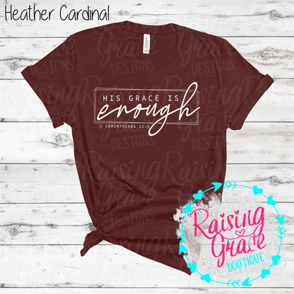 His Grace Is Enough Graphic T-Shirt | Faith Based Graphic Tee | Christian Scripture Shirt | Boutique Faith Tee | Inspirational Christian Shirt