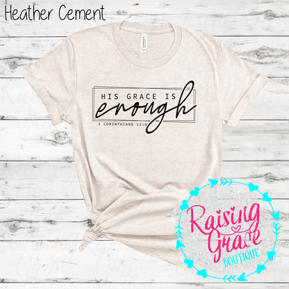His Grace Is Enough Graphic T-Shirt | Faith Based Graphic Tee | Christian Scripture Shirt | Boutique Faith Tee | Inspirational Christian Shirt