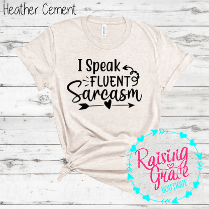 I Speak Fluent Sarcasm Graphic T-Shirt | Black/White/Grey | Funny Sarcastic Tee | Boutique Quote Shirt | Trendy Graphic Tee | Sassy Everyday Shirt