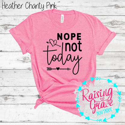 Nope Not Today Graphic T-Shirt | Funny Sassy Tee | Boutique Quote Shirt | Everyday Graphic Tee | Cute Attitude Shirt