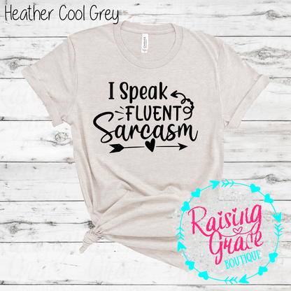 I Speak Fluent Sarcasm Graphic T-Shirt | Black/White/Grey | Funny Sarcastic Tee | Boutique Quote Shirt | Trendy Graphic Tee | Sassy Everyday Shirt