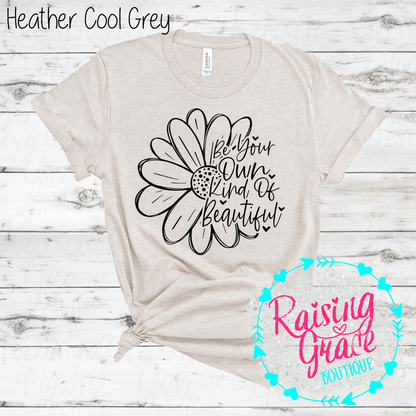 Be Your Own Kind Of Beautiful Graphic T-Shirt | Inspirational Floral Tee | Positive Quote Shirt | Boutique Graphic Tee | Motivational Shirt