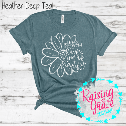 Be Your Own Kind Of Beautiful Graphic T-Shirt | Inspirational Floral Tee | Positive Quote Shirt | Boutique Graphic Tee | Motivational Shirt