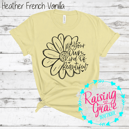Be Your Own Kind Of Beautiful Graphic T-Shirt | Inspirational Floral Tee | Positive Quote Shirt | Boutique Graphic Tee | Motivational Shirt
