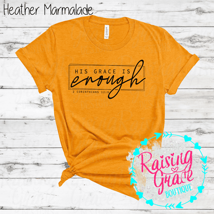 His Grace Is Enough Graphic T-Shirt | Faith Based Graphic Tee | Christian Scripture Shirt | Boutique Faith Tee | Inspirational Christian Shirt