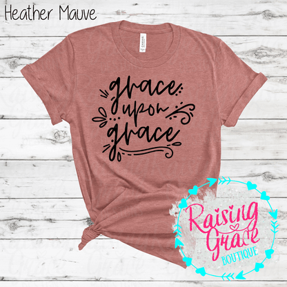 Grace Upon Grace Graphic T-Shirt | Faith Based Graphic Tee | Christian Inspirational Shirt | Boutique Faith Tee | Scripture Inspired Shirt