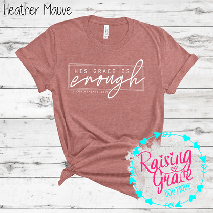 His Grace is Enough T-Shirt - (Shades of Pink and Purple)