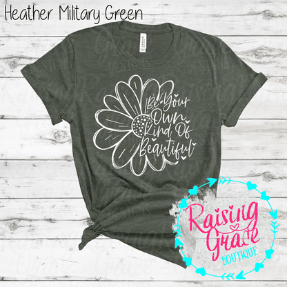 Be Your Own Kind Of Beautiful Graphic T-Shirt | Inspirational Floral Tee | Positive Quote Shirt | Boutique Graphic Tee | Motivational Shirt