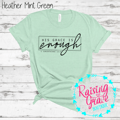 His Grace Is Enough Graphic T-Shirt | Faith Based Graphic Tee | Christian Scripture Shirt | Boutique Faith Tee | Inspirational Christian Shirt