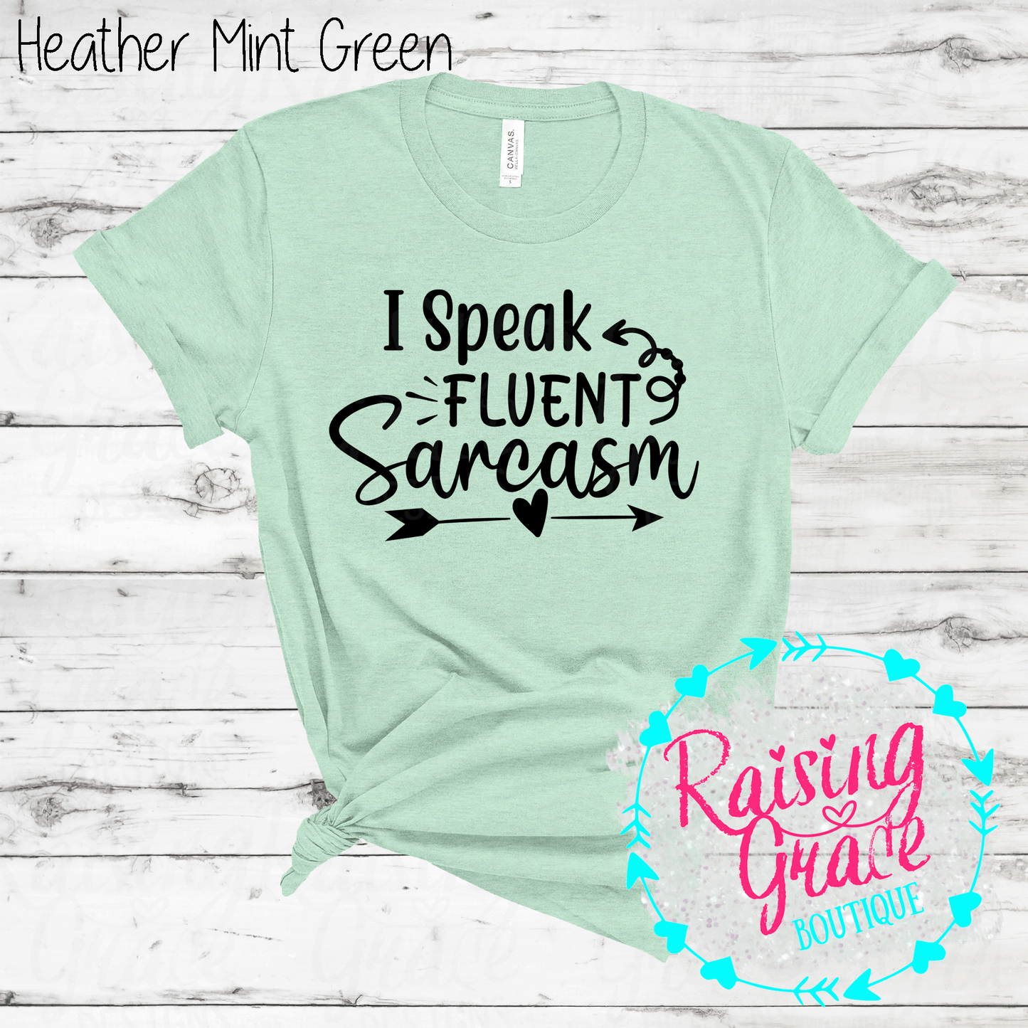 I Speak Fluent Sarcasm - T-Shirt - (Shades of Green)