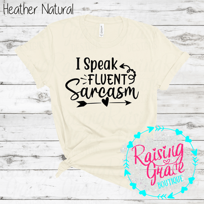 I Speak Fluent Sarcasm Graphic T-Shirt | Black/White/Grey | Funny Sarcastic Tee | Boutique Quote Shirt | Trendy Graphic Tee | Sassy Everyday Shirt