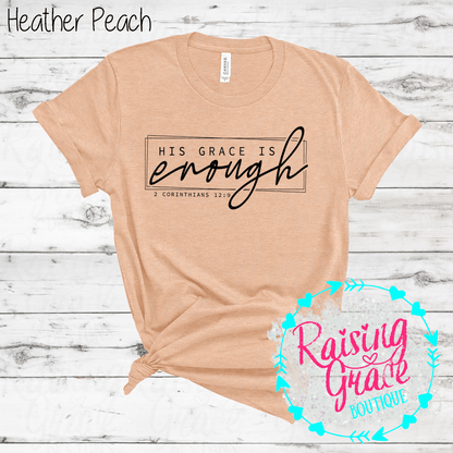 His Grace Is Enough Graphic T-Shirt | Faith Based Graphic Tee | Christian Scripture Shirt | Boutique Faith Tee | Inspirational Christian Shirt