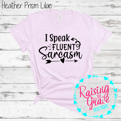 I Speak Fluent Sarcasm Graphic T-Shirt | Pinks/Purples | Funny Sarcastic Tee | Boutique Quote Shirt | Trendy Graphic Tee | Sassy Everyday Shirt