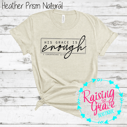 His Grace Is Enough Graphic T-Shirt | Faith Based Graphic Tee | Christian Scripture Shirt | Boutique Faith Tee | Inspirational Christian Shirt