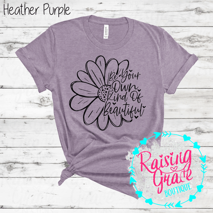 Be Your Own Kind Of Beautiful Graphic T-Shirt | Inspirational Floral Tee | Positive Quote Shirt | Boutique Graphic Tee | Motivational Shirt