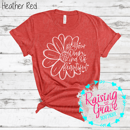 Be Your Own Kind Of Beautiful Graphic T-Shirt | Inspirational Floral Tee | Positive Quote Shirt | Boutique Graphic Tee | Motivational Shirt