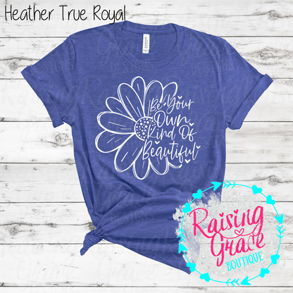 Be Your Own Kind Of Beautiful Graphic T-Shirt | Inspirational Floral Tee | Positive Quote Shirt | Boutique Graphic Tee | Motivational Shirt