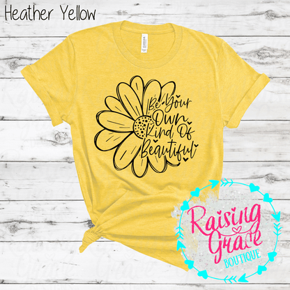 Be Your Own Kind Of Beautiful Graphic T-Shirt | Inspirational Floral Tee | Positive Quote Shirt | Boutique Graphic Tee | Motivational Shirt