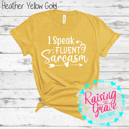 I Speak Fluent Sarcasm Graphic T-Shirt | Shades of Yellow | Funny Sarcastic Tee | Boutique Quote Shirt | Trendy Graphic Tee | Sassy Everyday Shirt
