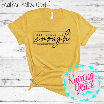 His Grace Is Enough Graphic T-Shirt | Faith Based Graphic Tee | Christian Scripture Shirt | Boutique Faith Tee | Inspirational Christian Shirt
