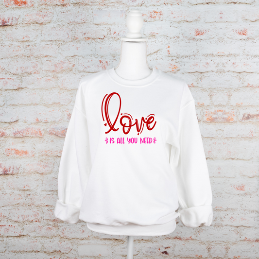 Love is All You Need - Sweatshirt - Adult