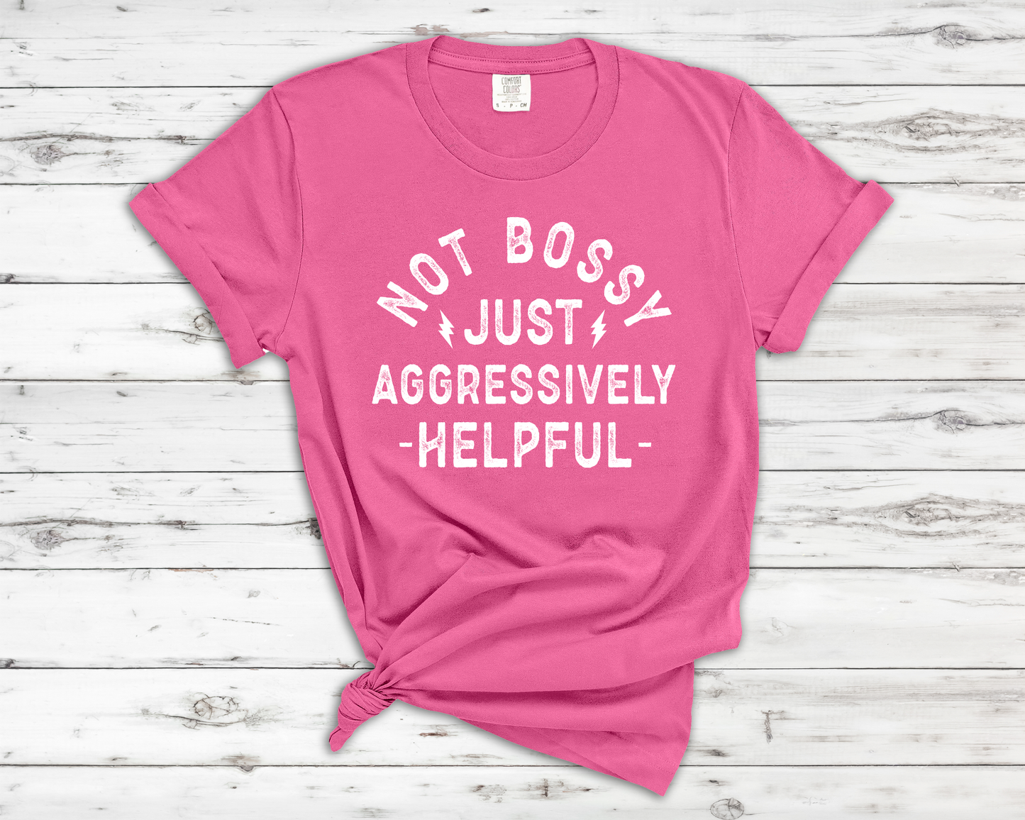 Not Bossy Just Aggressively Helpful - T-Shirt