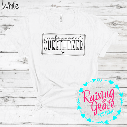 Professional Overthinker Graphic T-Shirt | Funny Anxiety Tee | Relatable Graphic Shirt | Boutique Quote Tee | Everyday Graphic Tee