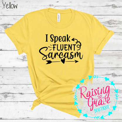 I Speak Fluent Sarcasm Graphic T-Shirt | Shades of Yellow | Funny Sarcastic Tee | Boutique Quote Shirt | Trendy Graphic Tee | Sassy Everyday Shirt