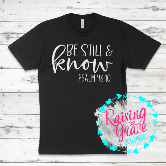 Be Still & Know T-Shirt - Adult